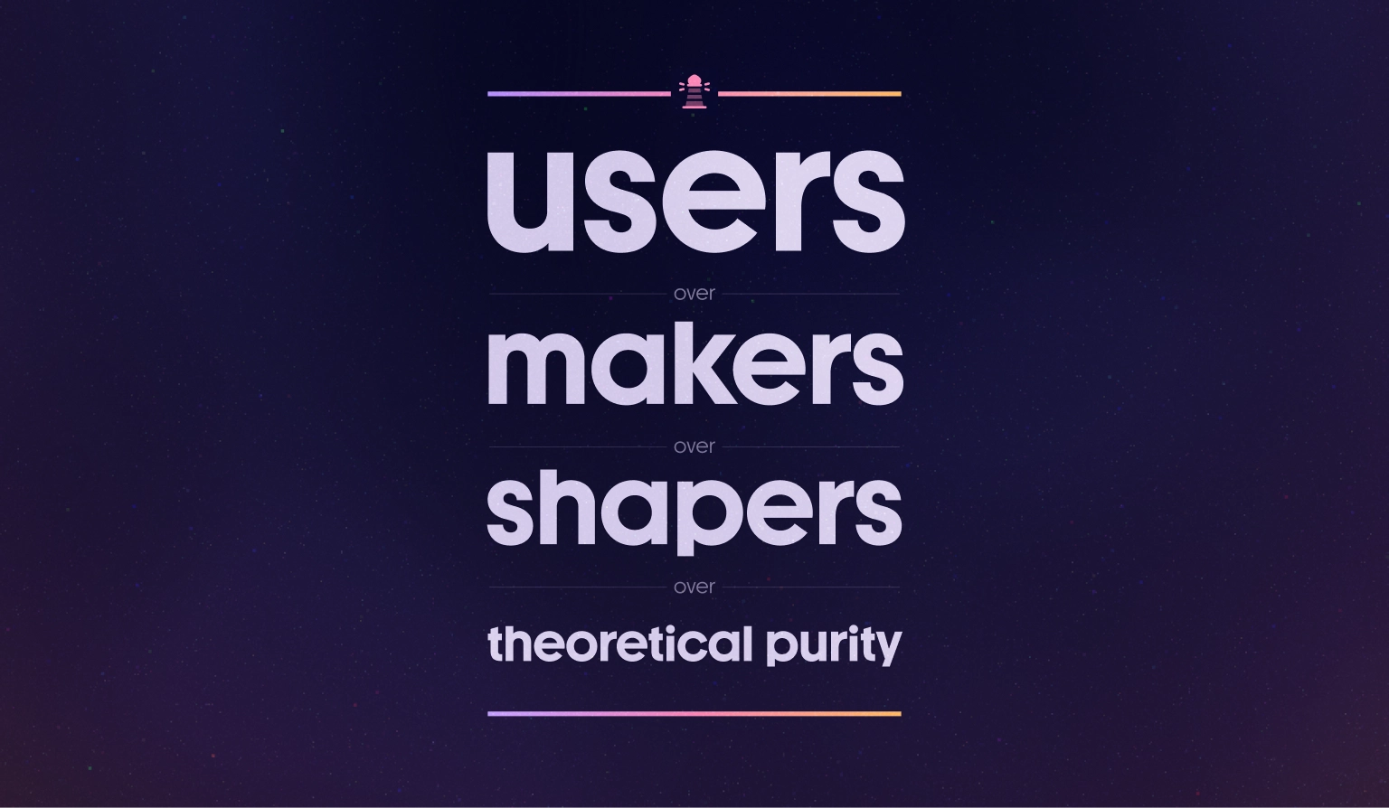 Text-based graphic listing 'users over authors over implementors over specifiers over theoretical purity,' illustrating how experience decisions should prioritize end users first, then creators, then implementors, then specifiers, and finally theory.